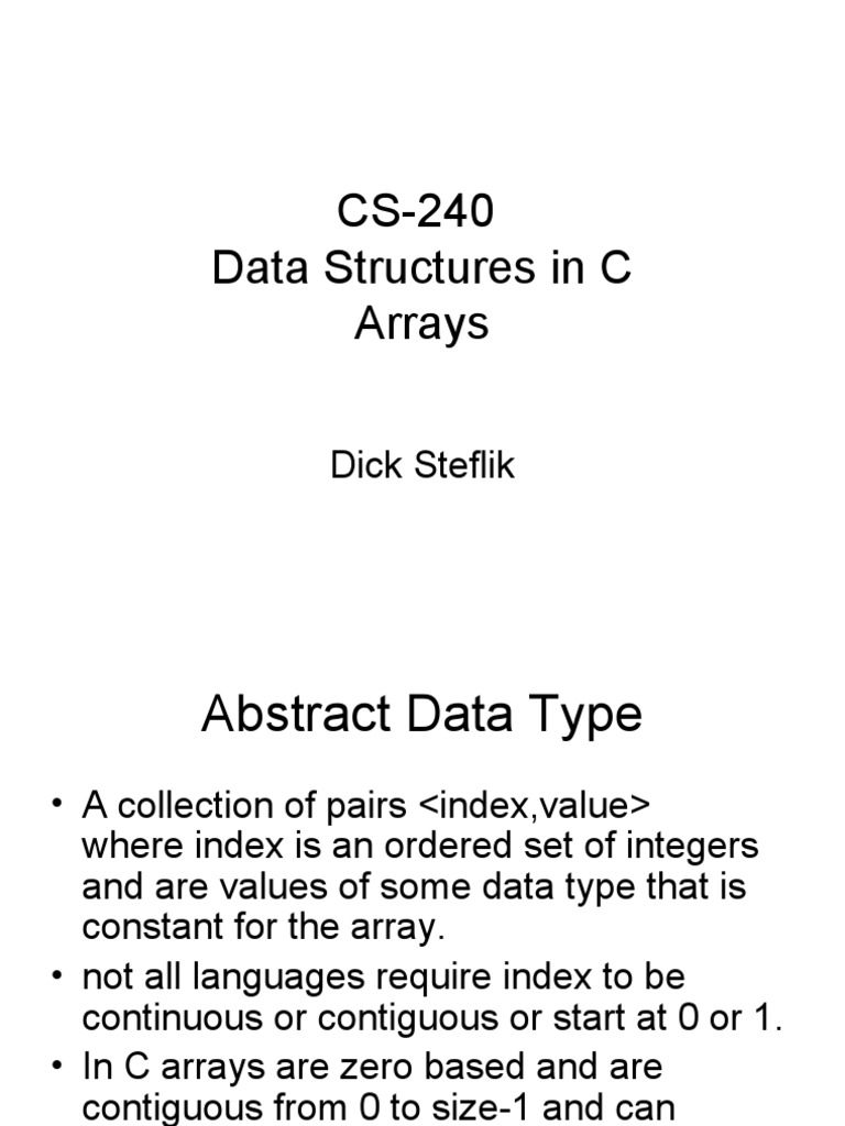 CS-240 Data Structures in C Arrays: Dick Steflik | PDF | Array Data ...