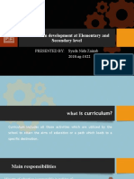Curriculum Development at Elementary and Secondary Level: PRESENTED BY: Syeda Nida Zainab 2018-Ag-1022