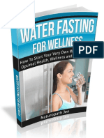 Water Fasting For Wellness - How To Start Your Very Own Water Fast For Optimal Health, Wellness and Longevity