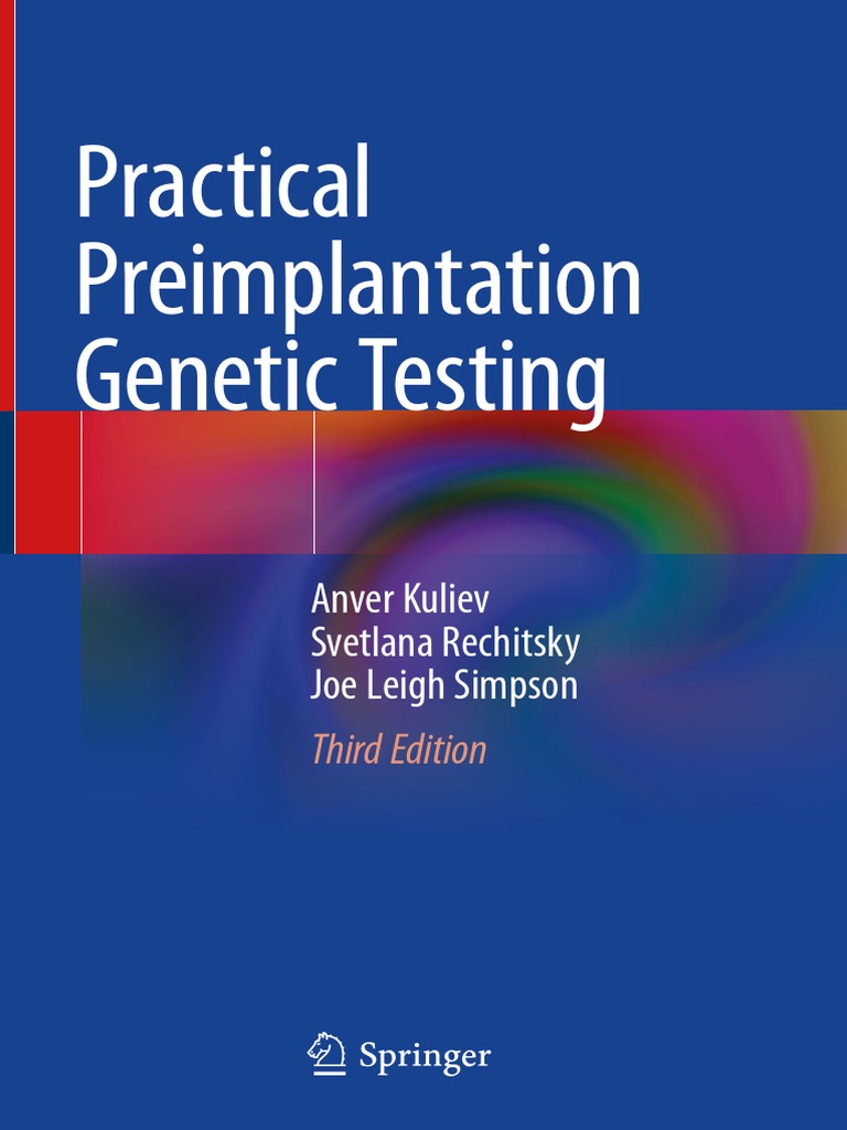 Practical Preimplantation Genetic Testing By Anver Rechitsky Svetlana Simpson Joe Leigh Kuliev Genetic Disorder Genetics