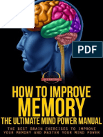 How To Improve Memory - The Ultimate Mind Power Manual - The Best Brain Exercises to Improve Your Memory and Master Your Mind Power ( PDFDrive ).pdf