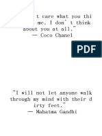 "I Don't Care What You Thi NK About Me. I Don't Think About You at All." - Coco Chanel