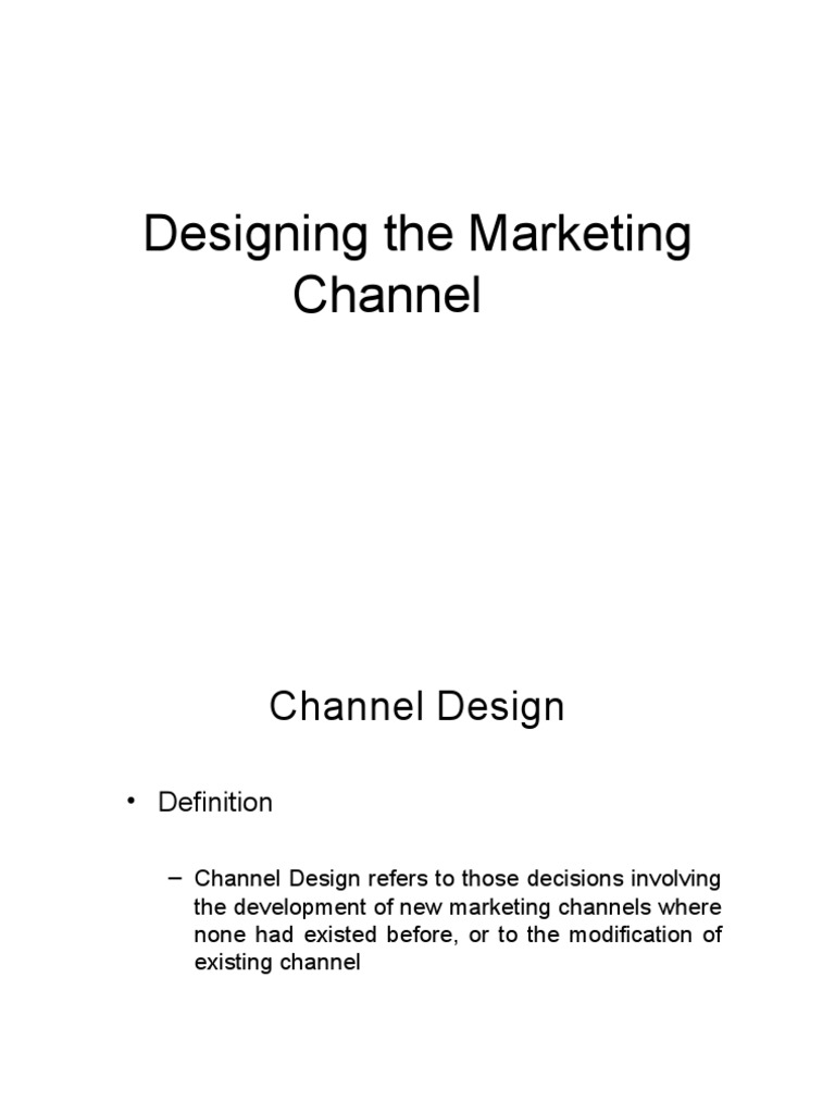 Marketing Channel Design Decisions | PDF | Market (Economics ...