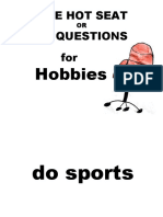 The Hot Seat 20 Questions For: Hobbies