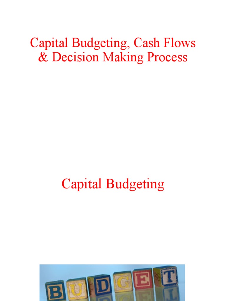 Capital Budgeting Cash Flows Decision Making Process Pdf Cash