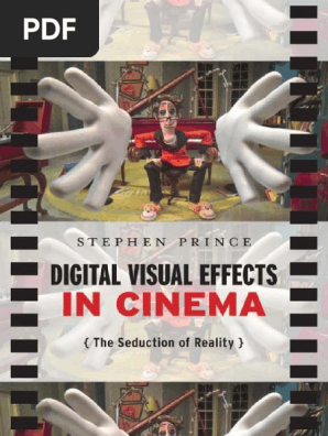 Stephen Prince - Digital Visual Effects in Cinema_ The Seduction of Reality-Rutgers University Press (2012).pdf