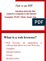 What Is An ISP: - Telecommunication Networks That Connects A Computer To The Internet Examples: PLDT, Globe, Smart, Sun