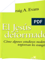 EVANS, Craig A. (2007). El Jesús deformado. Como algunos estudiosos modernos tergiversan los evangelios.pdf