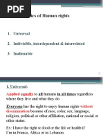 Characteristics of Human Rights: 1. Universal 2. Indivisible, Interdependent & Interrelated 3. Inalienable