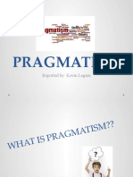 Pragmatism: Reported By: Kevin Legara