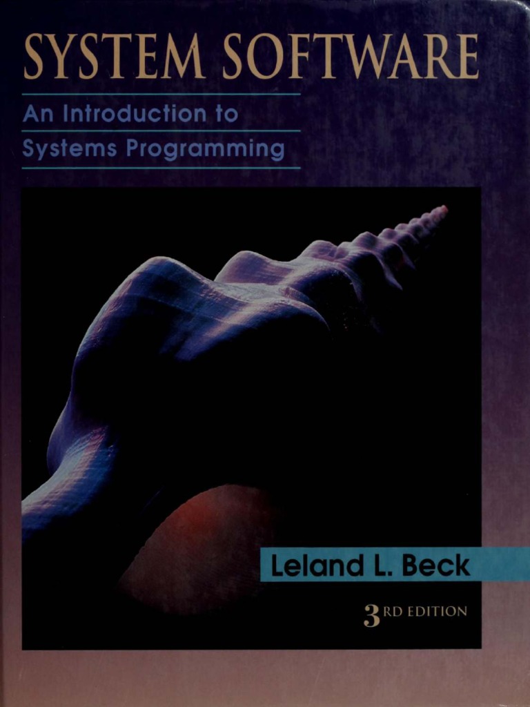 System Software An Introduction To Systems Programming by Leland L ...