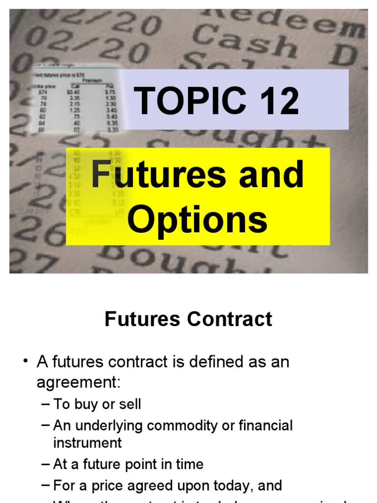 Topic 12 Futures and Options | PDF | Futures Contract | Put Option