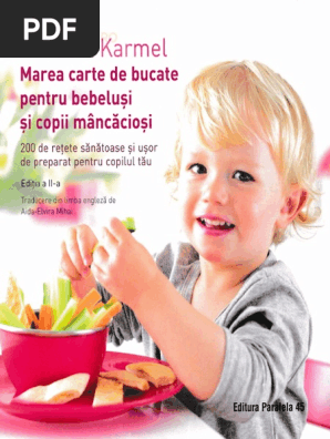 Marea Carte De Bucate Pentru Bebelusi Si Copii Mancaciosi Ed 2 Annabel Karmel Pdf