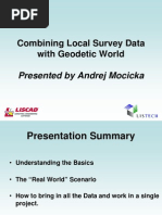 Combining Local Survey Data With Geodetic World: Presented by Andrej Mocicka