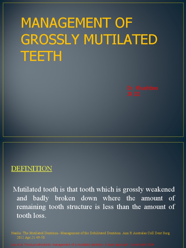 Management of Grossly Mutilated Teeth | PDF | Human Tooth | Dentistry
