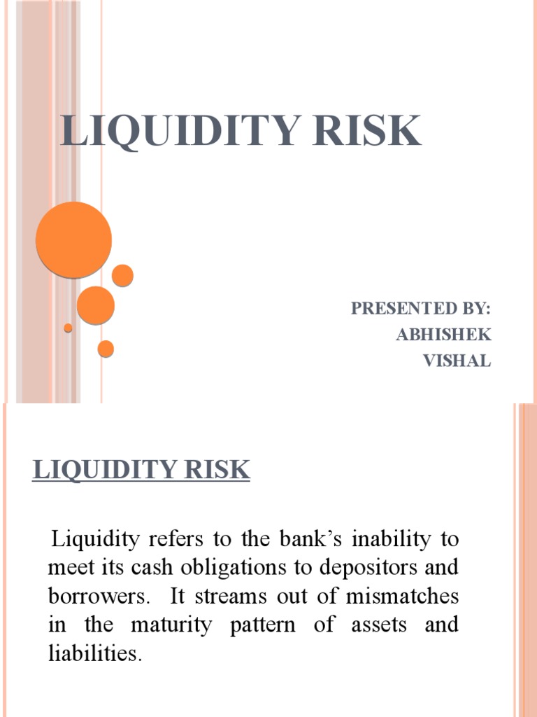 Liquidity Risk: Presented By: Abhishek Vishal | PDF