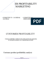Customer Profitability Marketing: - Submitted To - DR Deepak Kaushal - Submitted by - Deepanshu Dimri