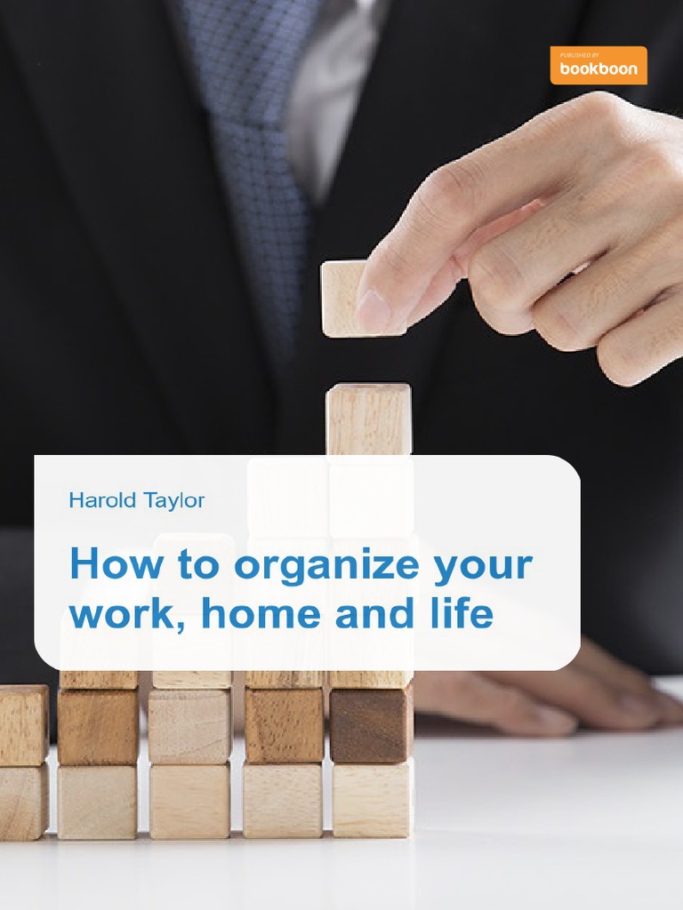 How To Organize Your Work Home and Life | PDF | Time Management ...