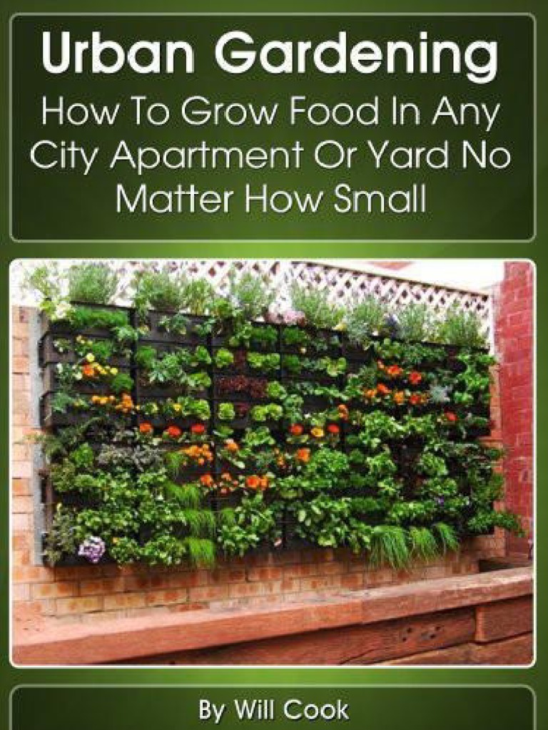 Urban Gardening - How To Grow Food in Any City Apartment or Yard No ...