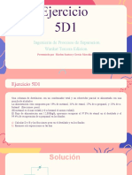 Ejercicio 5D1: Ingenieria de Procesos de Separacion. Wankat Tercera Edicion