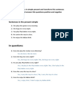 Write 5 Sentences in Simple Present and Transform This Sentences For Questions