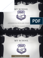 My School: Address:26, Owolabi Street, Agric Ikorodu, Lagos State
