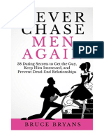 2015 Never Chase Men Again by Bruce Bryans 38 Dating Secrets To Get The Guy Keep Him Interested and Prevent Dead End Relationships Unknown PDF