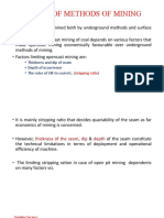 Choice of Methods of Mining: - Thickness and Dip of Seam - Depth of Occurrence - The Rates of OB To Coal Etc.