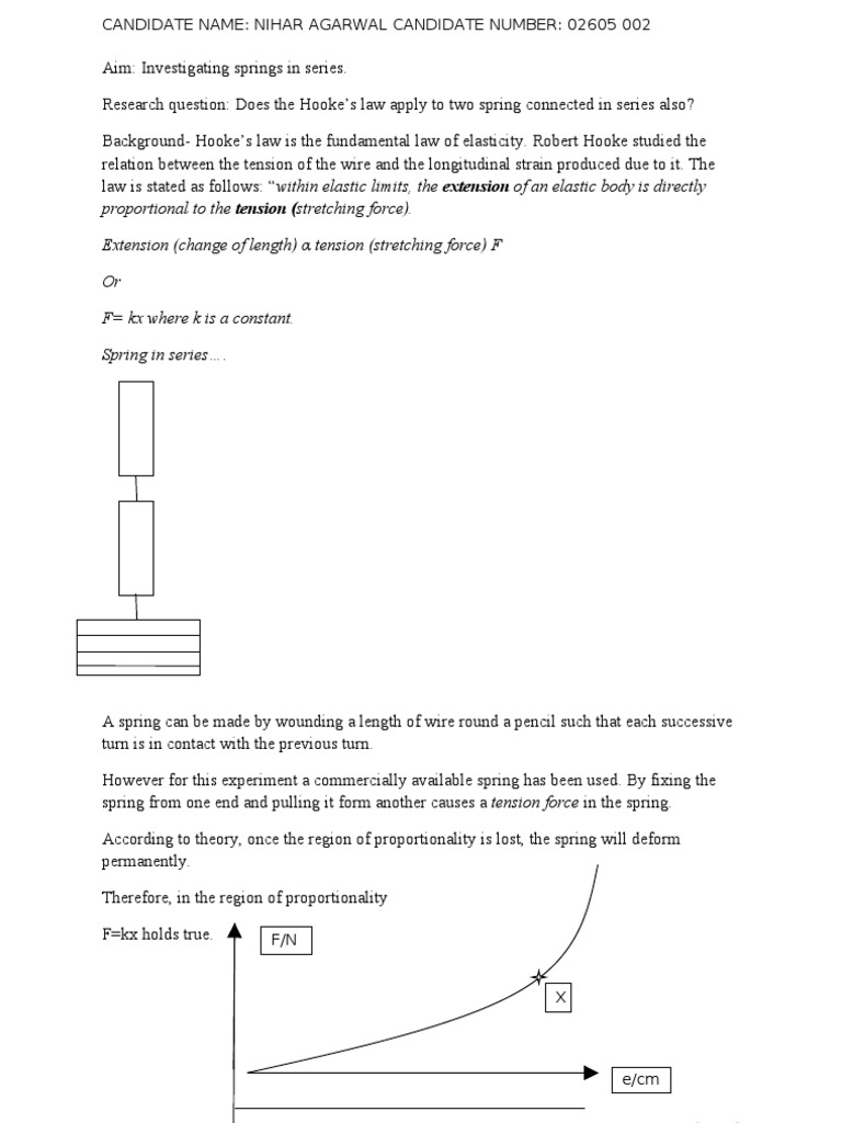 proportional to the tension (stretching force) Extension (change of