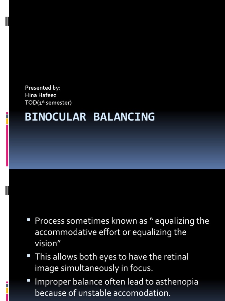 Binocular Balancing Presented By Hina Hafeez TOD (1 Semester) PDF Eye Visual Perception