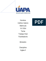 Nombre Indhira Valerio Matricula 15-7054 Tema Trabajo Final Facilitador/a Bimestre Disciplina Ingles LL