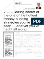 The Amazing Secret of The One of The Hottest Money-Sucking Strategies You've Ever Seen and Yet You've Had It All Along!