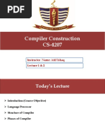 Compiler Construction CS-4207: Lecture 1 & 2 Instructor Name: Atif Ishaq