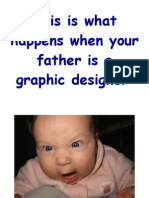 Father is a Graphic Designer