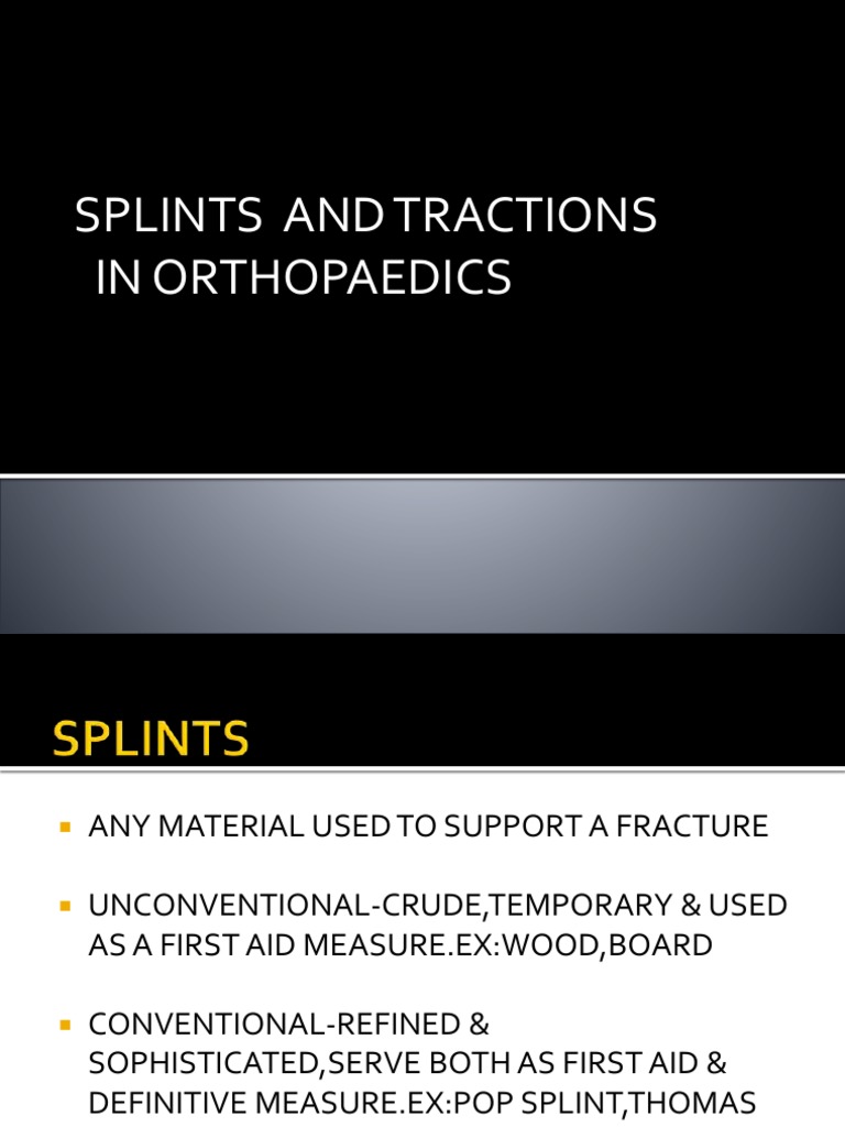 Orthopaedic Splints and Tractions Guide | PDF | Musculoskeletal System ...