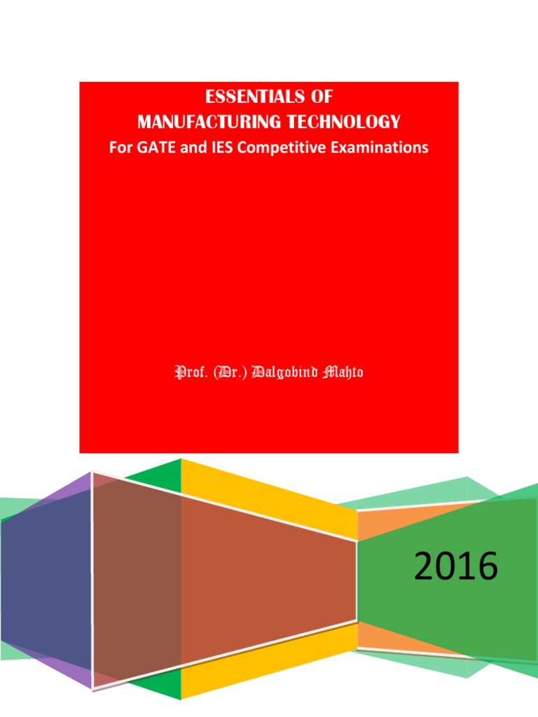 Essentials Of Manufacturing Technology A Comprehensive Textbook