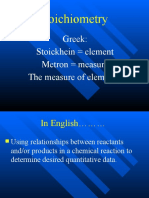 Stoichiometry: Greek: Stoickhein Element Metron Measure The Measure of Elements