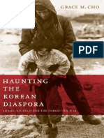 Grace M. Cho - Haunting the Korean Diaspora_ Shame, Secrecy, and the Forgotten War (2008, Univ Of Minnesota Press).pdf
