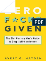 Zero Fucks Given_ The 21st Century Man’s Guide to Deep Self-Confidence ( PDFDrive )