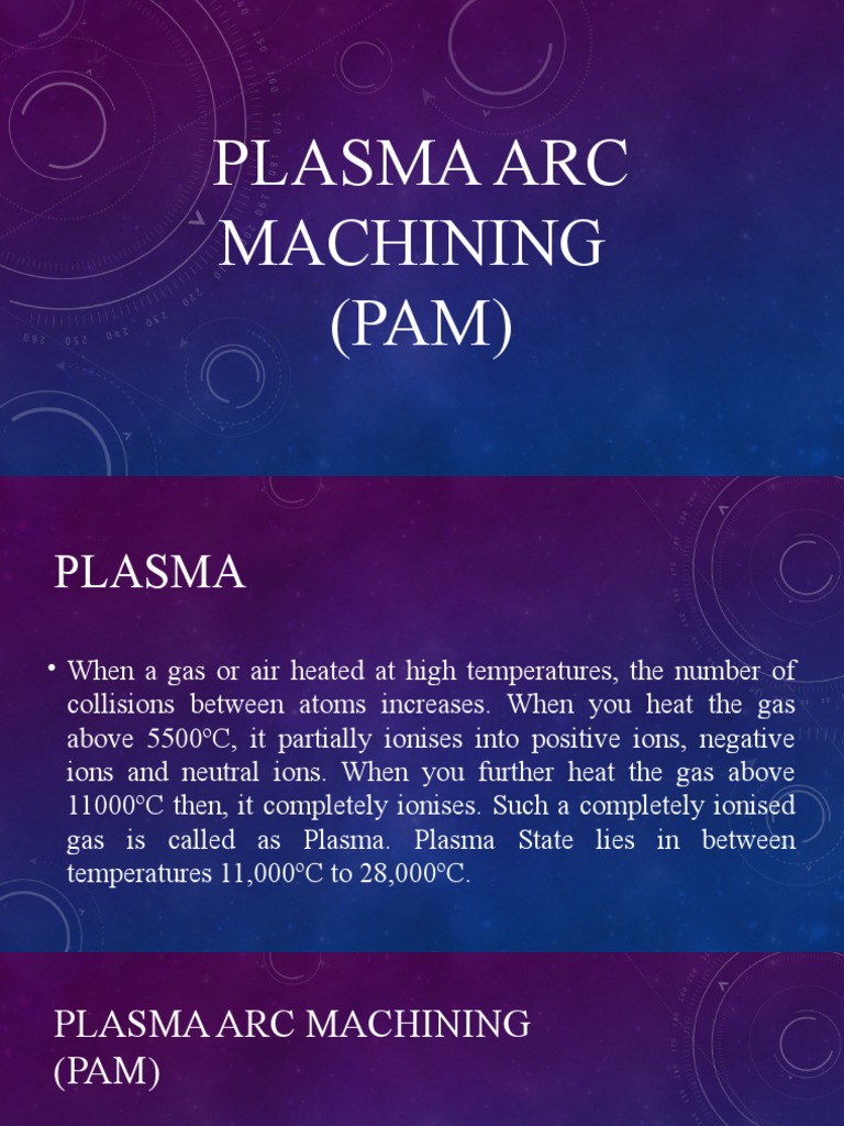An InDepth Look at Plasma Arc Machining (PAM) Its Working Principle
