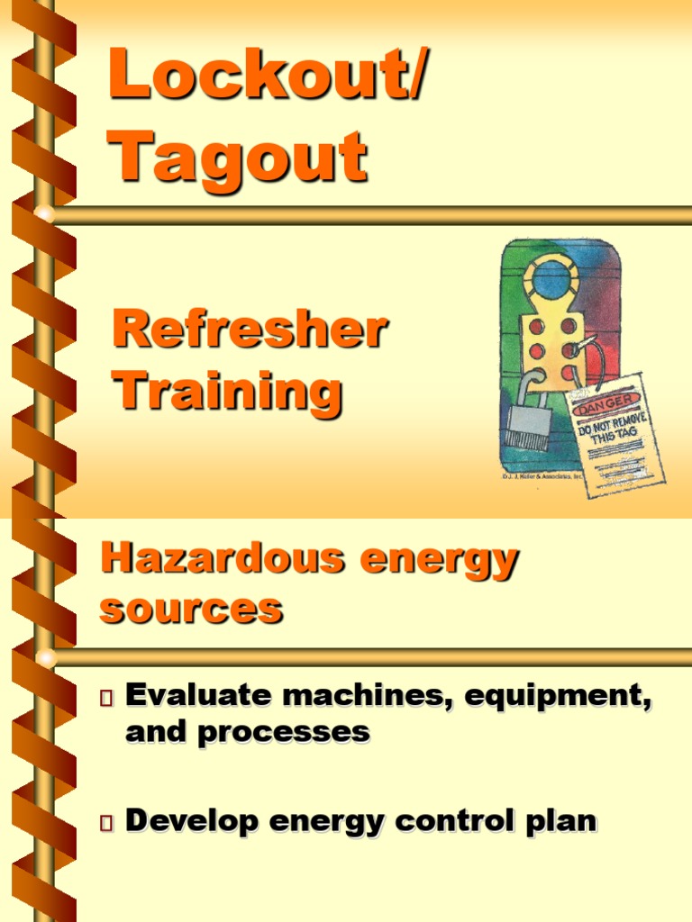 Lockout/Tagout Refresher Training Proper Procedures for Isolating