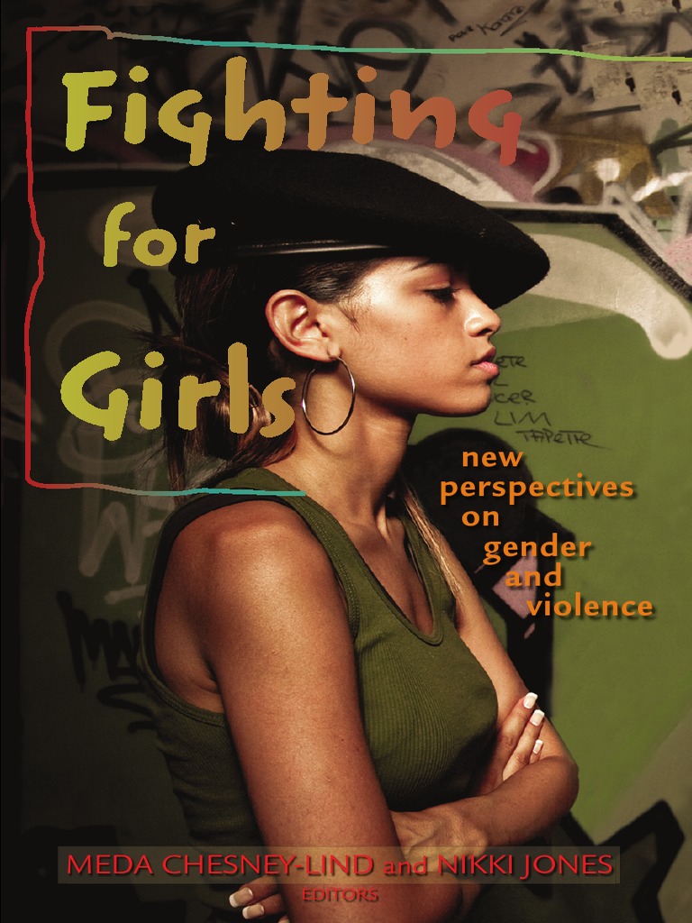 Mary Padian Porn - Meda Chesney-Lind, Nikki Jones - Fighting For Girls - New Perspectives On  Gender and Violence-State University of New York Press (2010) | PDF |  Aggression | Violence