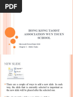 Hong Kong Taoist Association Wun Tsuen School: Microsoft Powerpoint 2010 Chapter 2 - Slides Tasks