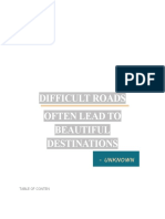 Difficult Roads Often Lead To Beautiful Destinations: Unknown