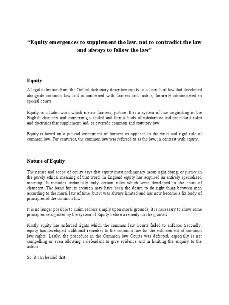 Equity Emergences To Supplement The Law, Not To Contradict The Law and