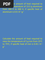 Calculate The Amount of Heat Required To Raise The Temperature of 13.5 G Aluminum From 300 K To 400 K, If Specific Heat of Aluminum Is 0.9 J K G