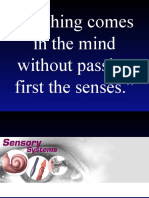 Nothing Comes in The Mind Without Passing First The Senses.