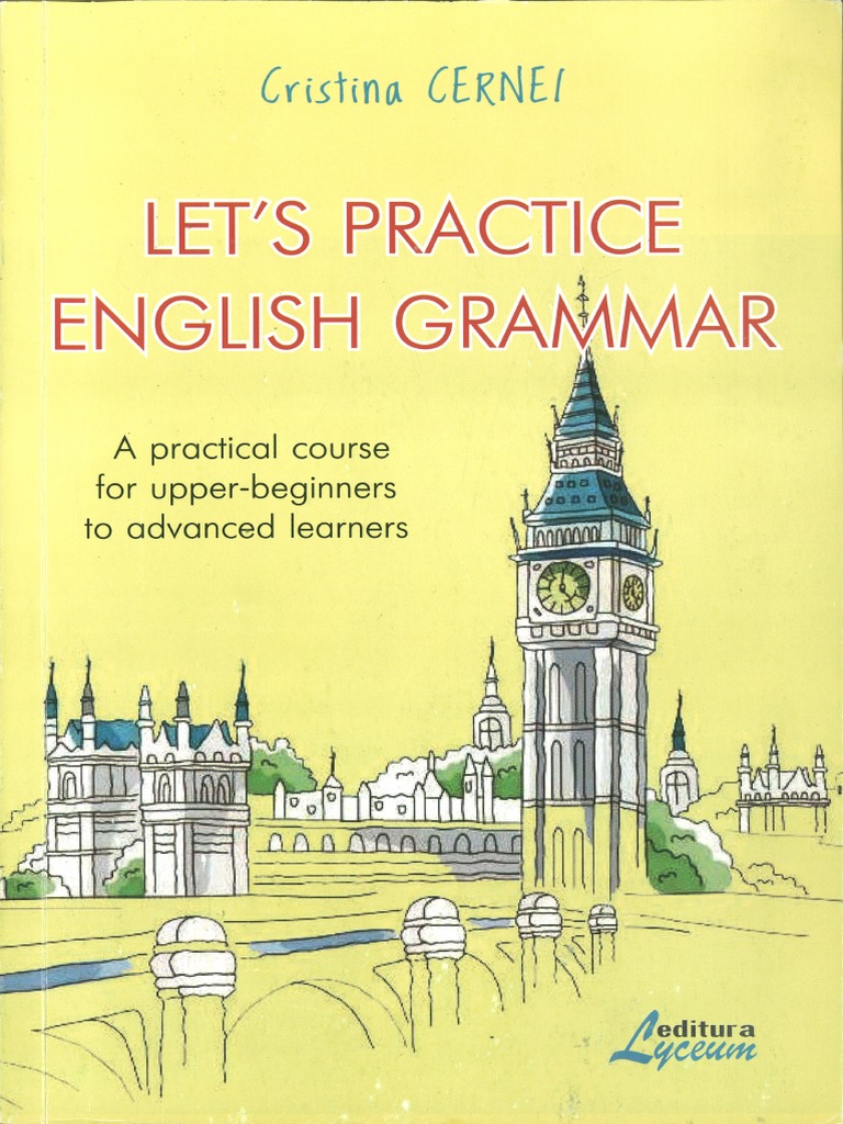 Let S Practice English Grammar Cristina Cernei 2016 Chisinau Lyceum