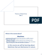 Theory of Machines Lec 1: in This Course We Will Be Learning About Machines That Are Mechanical in Nature