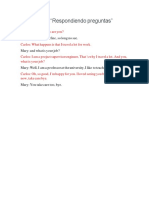 Homework - "Respondiendo Preguntas": Mary: Hi Carlos, I M Fine, So Long No See